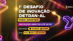 Maio Amarelo: Detran abre inscrições para o 1º Desafio de Inovação voltado à segurança no trânsito - Divulgação / Detran-AL