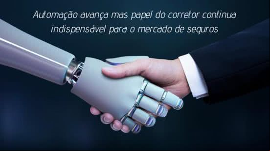 Imagem Automação avança, mas corretor continua indispensável para o mercado de seguros