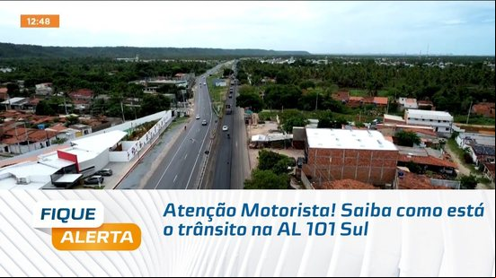 Atenção Motorista! Saiba como está o trânsito na AL 101 Sul