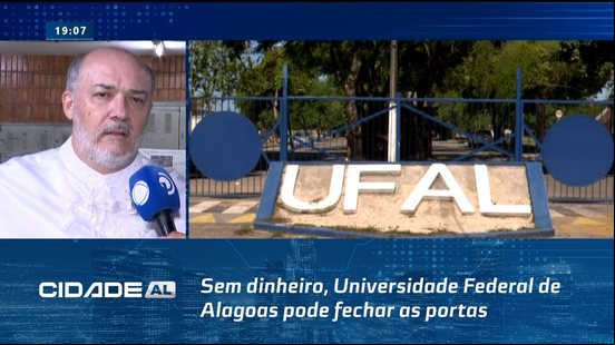 UFAL Pede socorro: Sem dinheiro, Universidade Federal de Alagoas pode fechar as portas