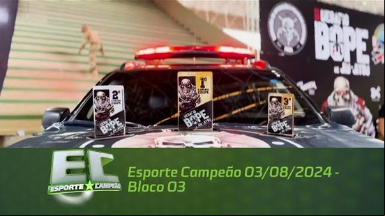Esporte Campeão 03/08/2024 - Bloco 03