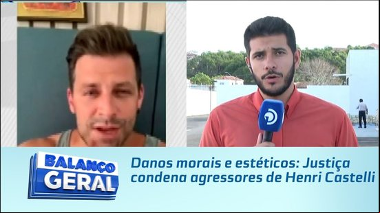 Danos morais e estéticos: Justiça condena agressores de Henri Castelli