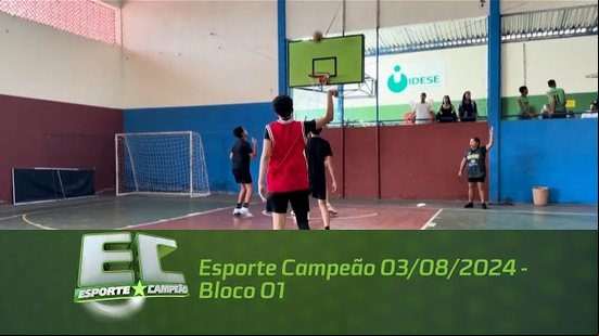 Esporte Campeão 03/08/2024 - Bloco 01