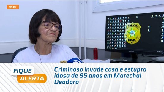 Criminoso invade casa e estupra idosa de 95 anos em Marechal Deodoro
