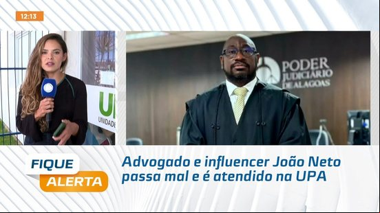 Advogado e influencer João Neto a mal e é atendido na UPA