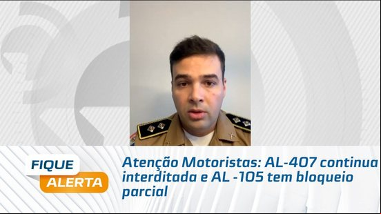 Atenção Motoristas: AL-407 continua interditada e AL -105 tem bloqueio parcial