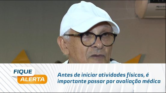 Antes de iniciar atividades físicas, é importante ar por avaliação médica para evitar problemas