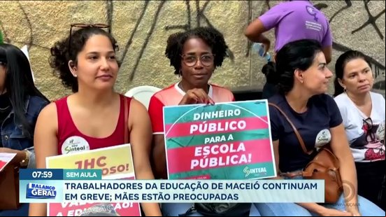 Trabalhadores da educação de Maceió continuam em greve; mães estão preocupadas