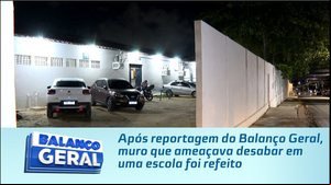 Após reportagem do Balanço Geral, muro que ameaçava desabar em uma escola foi refeito