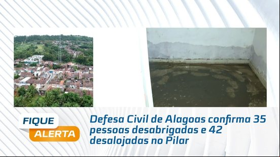 Defesa Civil de Alagoas confirma 35 pessoas desabrigadas e 42 desalojadas no Pilar