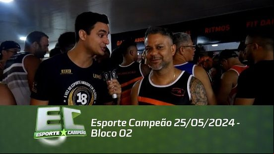 Esporte Campeão 25/05/2024 - Bloco 02