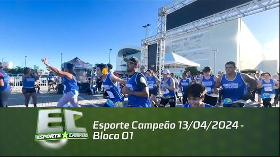 Esporte Campeão 13/04/2024 - Bloco 01