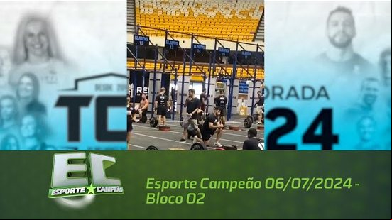 Esporte Campeão 06/07/2024 - Bloco 02