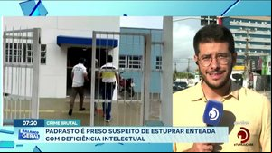 Crime Brutal: Padrasto é preso suspeito de estuprar enteada com deficiência intelectual