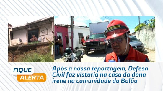 Após a nossa reportagem, Defesa Civil faz vistoria na casa da dona irene na comunidade do Bolão
