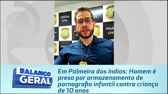 Homem é preso por armazenamento de pornografia infantil contra criança de 10 anos