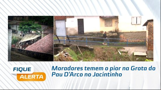 Moradores temem o pior na Grota do Pau D'Arco no Jacintinho
