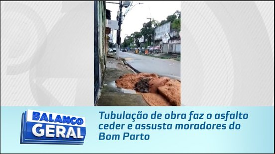 Tubulação de obra faz o asfalto ceder e assusta moradores do Bom Parto