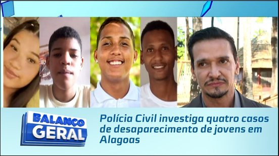 Famílias Desesperadas: Polícia Civil investiga quatro casos de desaparecimento de jovens em Alagoas