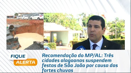 Três cidades alagoanas suspendem festas de São João por causa das fortes chuvas