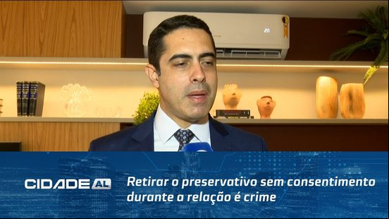Retirar o preservativo sem consentimento durante a relação é crime