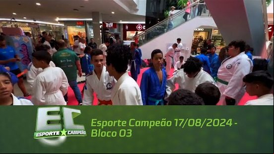 Esporte Campeão 17/08/2024 - Bloco 03