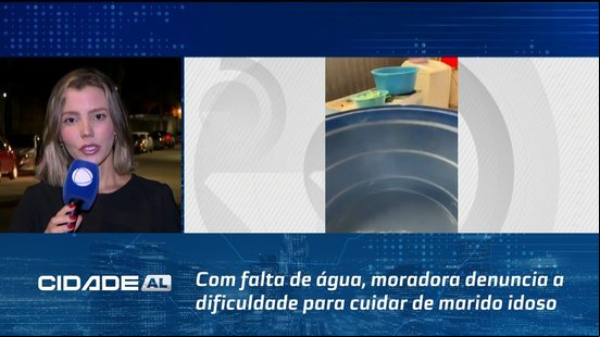 Com falta de água, moradora denuncia a dificuldade para cuidar de marido idoso acamado
