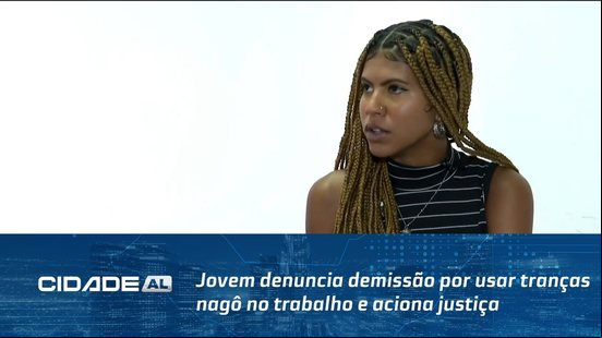 Jovem denuncia demissão por usar tranças nagô no trabalho e aciona justiça