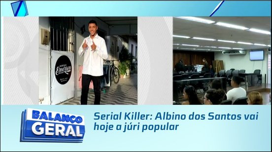 Serial Killer: Albino dos Santos vai hoje a júri popular