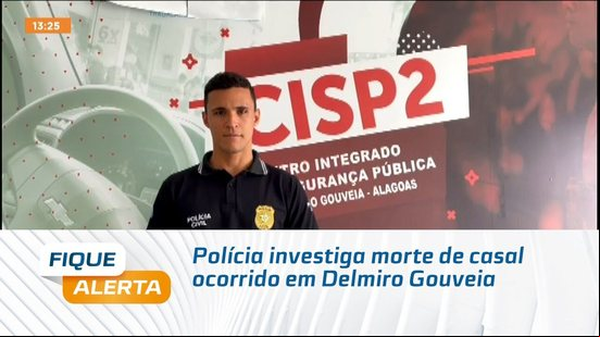Polícia investiga morte de casal ocorrido em Delmiro Gouveia