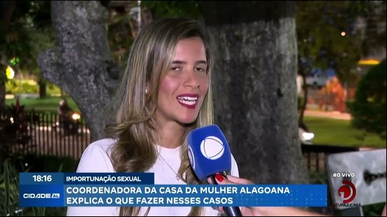 Importunação Sexual: Coordenadora da Casa da Mulher Alagoana explica o que fazer nesses casos