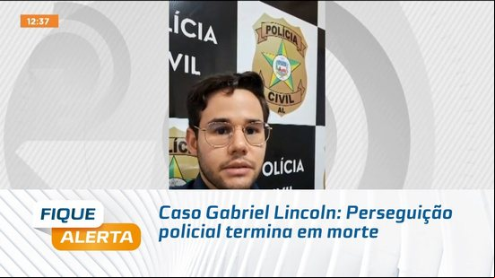 Caso Gabriel Lincoln: Perseguição policial termina em morte