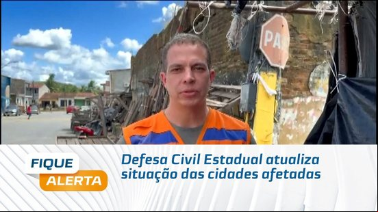Defesa Civil Estadual atualiza situação das cidades afetadas