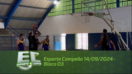 Esporte Campeão 14/09/2024 - Bloco 03