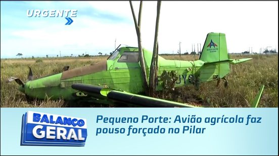 Pequeno Porte: Avião agrícola faz pouso forçado no Pilar