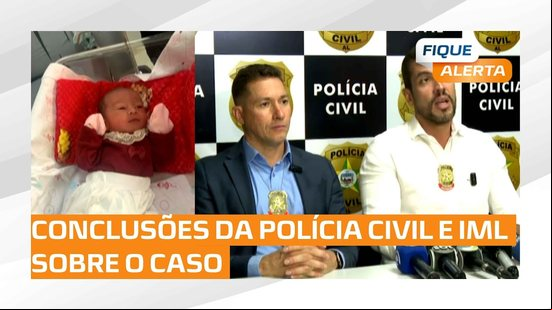 Polícia apresenta conclusão da investigação sobre bebê Ana Beatriz