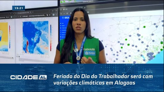 Feriado do Dia do Trabalhador será com variações climáticas em Alagoas
