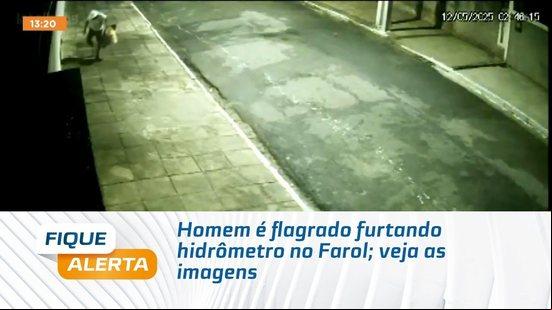 Homem é flagrado furtando hidrômetro no Farol; veja as imagens