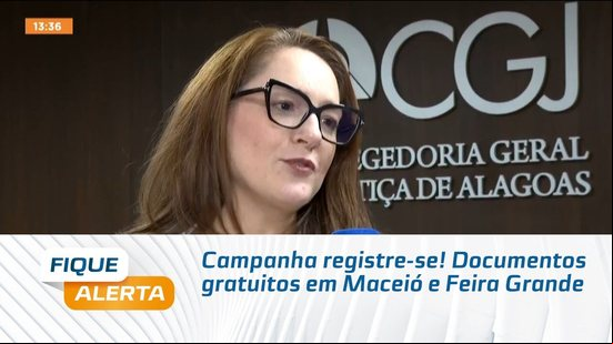 Campanha registre-se! Documentos gratuitos em Maceió e Feira Grande