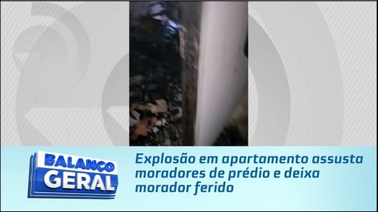 Explosão em apartamento assusta moradores de prédio e deixa morador ferido